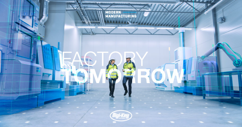 ‘Factory Tomorrow’ สำรวจโลกเบื้องหลังอุตสาหกรรม 4.0 ไปกับ Digi-Key